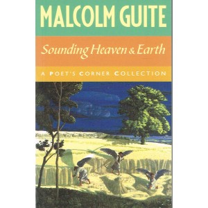 Sounding Heaven & Earth - A Poet's Corner Collection By Malcolm Guite